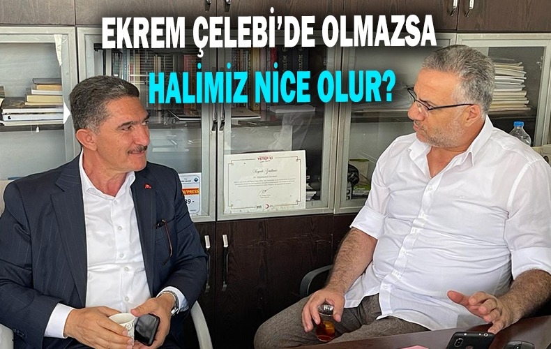 EKREM ÇELEBİ GÜNÜMÜZÜ KUTLADI