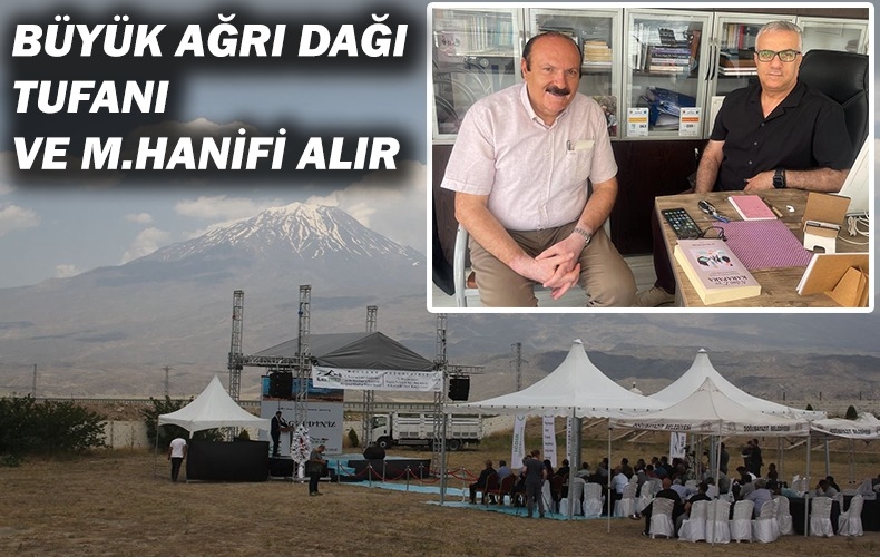 MEHMET HANİFİ ALIR, AĞRI DAĞI KONFERANSI İÇİN DOĞUBAYAZIT’TA