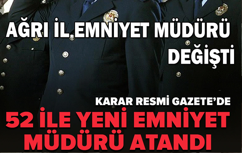 AĞRI İL EMNİYET MÜDÜRÜ YILMAZ İPAR OLDU