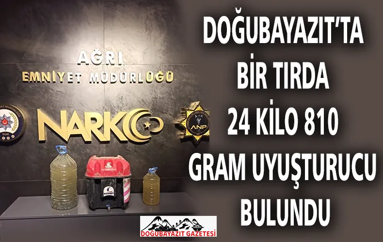 AĞRI'DA BİR TIRDA YAPILAN ARAMADA 24 KİLO 810 GRAM UYUŞTURUCU ELE GEÇİRİLDİ, İRAN UYRUKLU SÜRÜCÜ GÖZALTINA ALINDI.