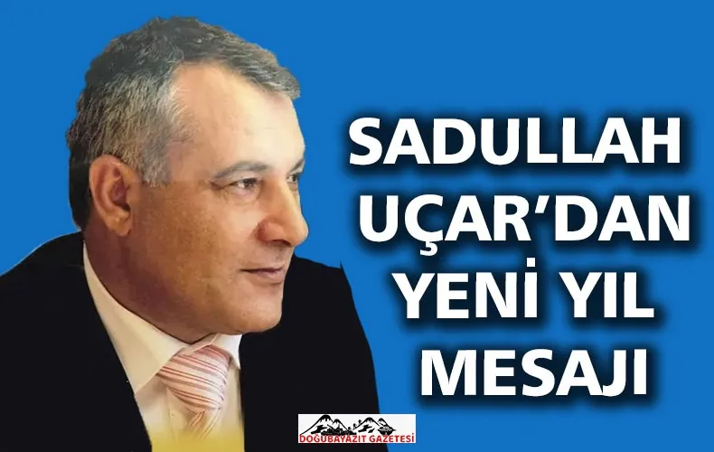 İŞ ADAMI HEMŞEHRİMİZ SADULLAH UÇAR’IN YENİ YIL MESAJI