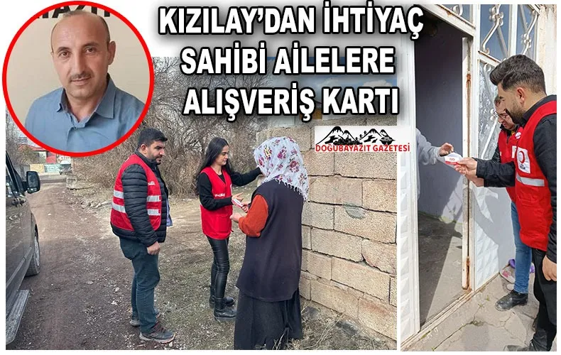 TÜRK KIZILAY DOĞUBAYAZIT ŞUBESİ İHTİYAÇ SAHİPLERİNE KART DAĞITTI