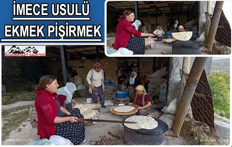 KADINLAR EKMEK ÜRETİMİNDEKİ ZORLUĞUN ÜSTESİNDEN İMECE USULÜYLE GELİYOR