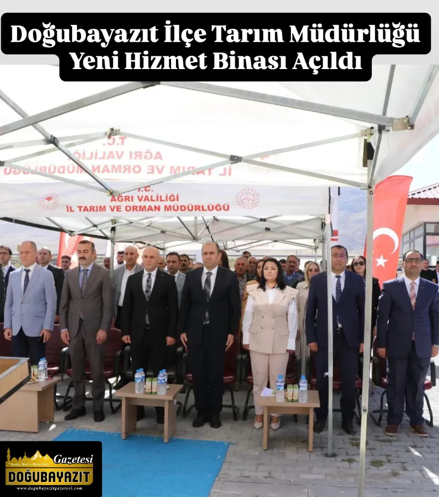 Doğubayazıt İlçe Tarım Müdürlüğü Yeni Hizmet Binası Açıldı