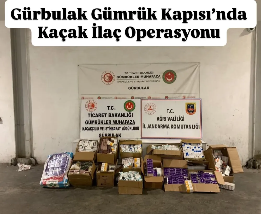 Gürbulak Gümrük Kapısı’nda Kaçak İlaç Operasyonu