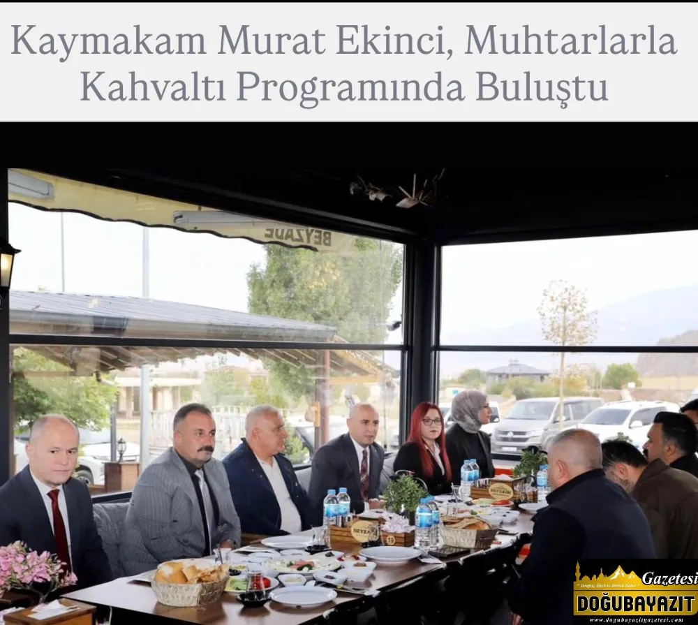 Kaymakam Murat Ekinci, Muhtarlarla Kahvaltı Programında Buluştu