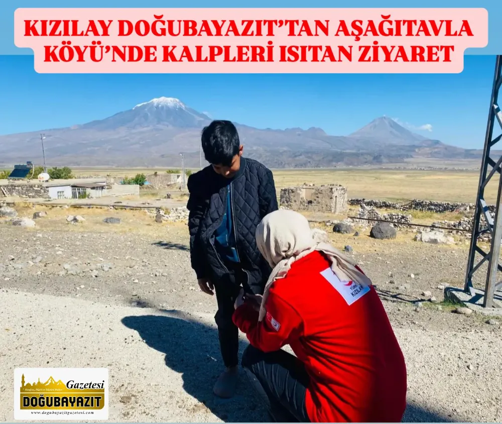 KIZILAY DOĞUBAYAZIT’TAN AŞAĞITAVLA KÖYÜ’NDE KALPLERİ ISITAN ZİYARET