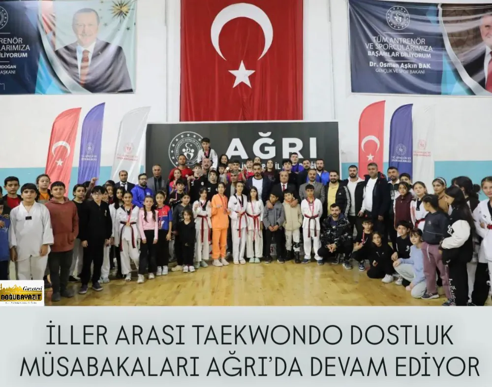 İLLER ARASI TAEKWONDO DOSTLUK MÜSABAKALARI AĞRI’DA DEVAM EDİYOR