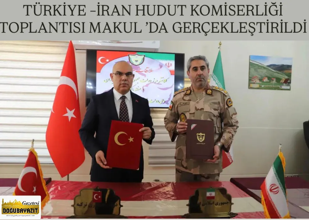 TÜRKİYE –İRAN HUDUT KOMİSERLİĞİ TOPLANTISI MAKUL ’DA GERÇEKLEŞTİRİLDİ 