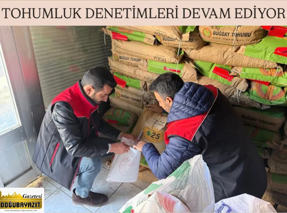 TOHUMLUK DENETİMLERİ DEVAM EDİYOR