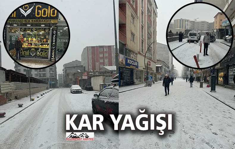 DOĞUBAYAZIT’TA KAR YÜZÜNÜ GÖSTERDİ