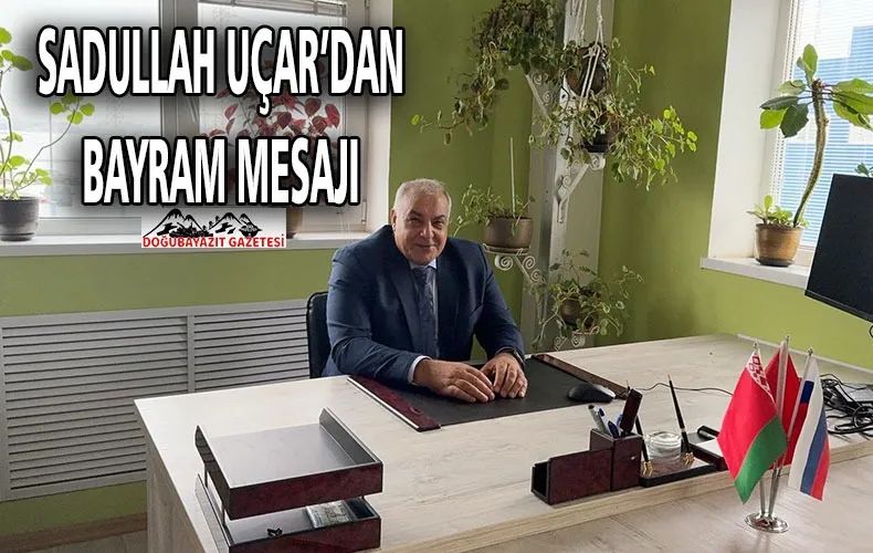 İŞ ADAMI HEMŞEHRİMİZ SADULLAH UÇAR, BAYRAM MESAJI YAYINLADI 