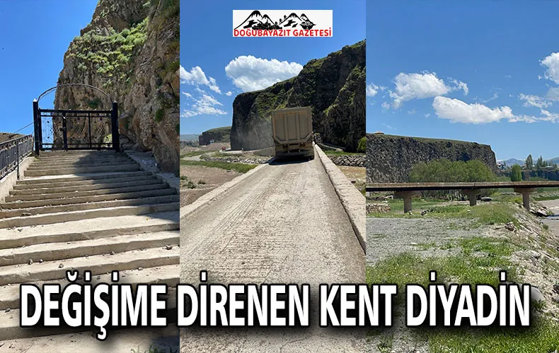 DEĞİŞİME DİRENEN KENT DİYADİN