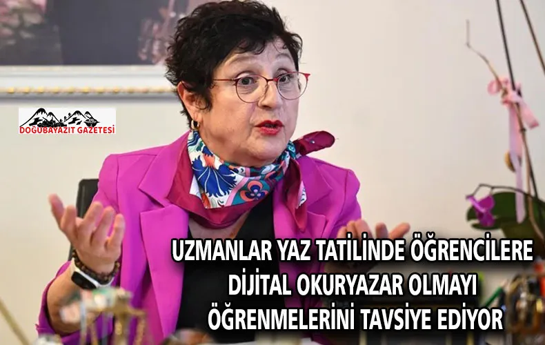 Uzmanlar yaz tatilinde öğrencilere dijital okuryazar olmayı öğrenmelerini tavsiye ediyor