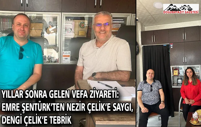 YILLAR SONRA GELEN VEFA ZİYARETİ: EMRE ŞENTÜRK’TEN NEZİR ÇELİK’E SAYGI, DENGİ ÇELİK’E TEBRİK
