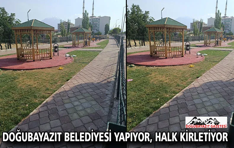 DOĞUBAYAZIT BELEDİYESİ YAPIYOR, HALK KİRLETİYOR