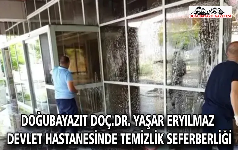 Doğubayazıt Doç.Dr. Yaşar Eryılmaz Devlet Hastanesinde Temizlik Seferberliği