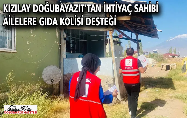 KIZILAY DOĞUBAYAZIT’TAN İHTİYAÇ SAHİBİ AİLELERE GIDA KOLİSİ DESTEĞİ
