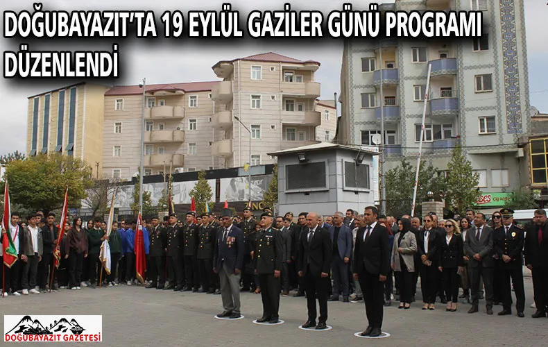 DOĞUBAYAZIT’TA 19 EYLÜL GAZİLER GÜNÜ PROGRAMI DÜZENLENDİ