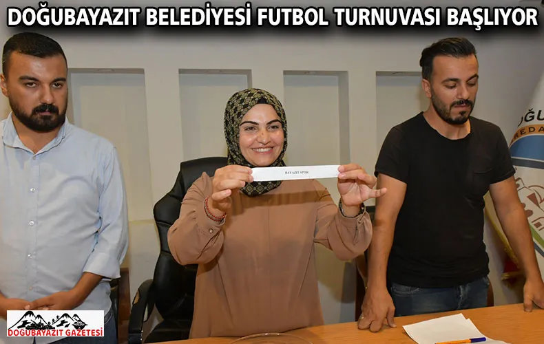DOĞUBAYAZIT BELEDİYESİ FUTBOL TURNUVASI BAŞLIYOR