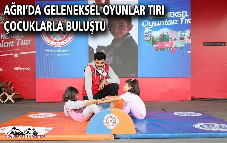 AĞRI’DA GELENEKSEL OYUNLAR TIRI ÇOCUKLARLA BULUŞTU