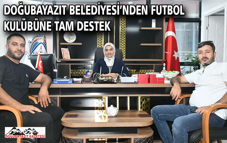 DOĞUBAYAZIT BELEDİYESİ’NDEN FUTBOL KULÜBÜNE TAM DESTEK