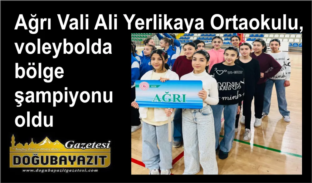 Ağrı Vali Ali Yerlikaya Ortaokulu, voleybolda bölge şampiyonu oldu
