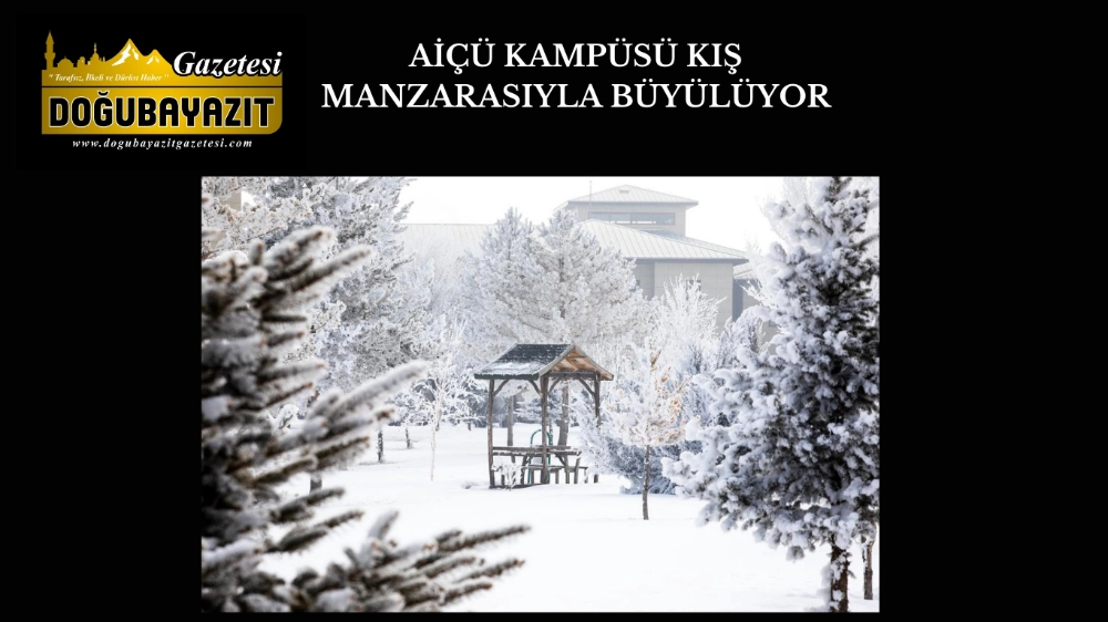 AİÇÜ KAMPÜSÜ KIŞ MANZARASIYLA BÜYÜLÜYOR