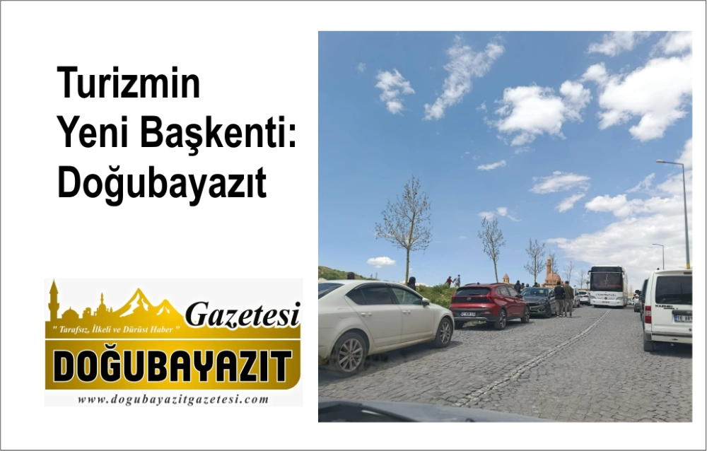 Turizmin Yeni Başkenti: Doğubayazıt