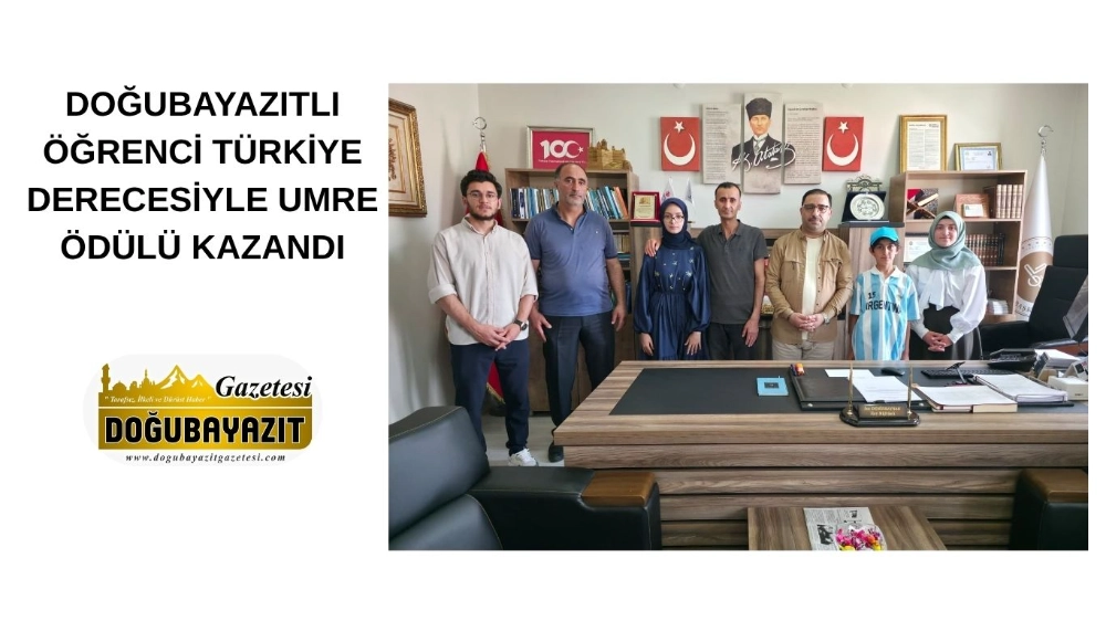 DOĞUBAYAZITLI ÖĞRENCİ TÜRKİYE DERECESİYLE UMRE ÖDÜLÜ KAZANDI