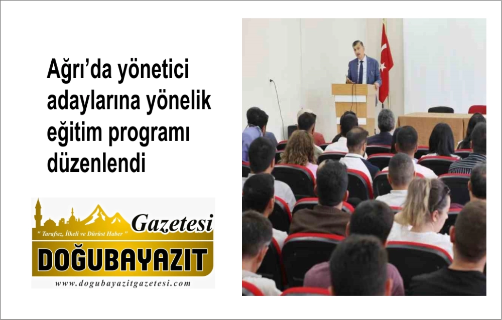 Ağrı’da yönetici adaylarına yönelik eğitim programı düzenlendi