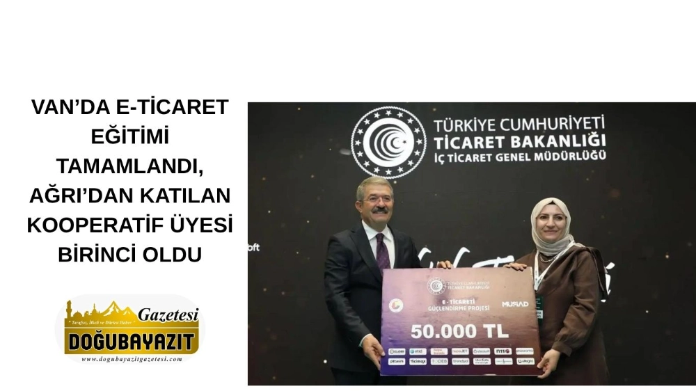 VAN’DA E-TİCARET EĞİTİMİ TAMAMLANDI, AĞRI’DAN KATILAN KOOPERATİF ÜYESİ BİRİNCİ OLDU