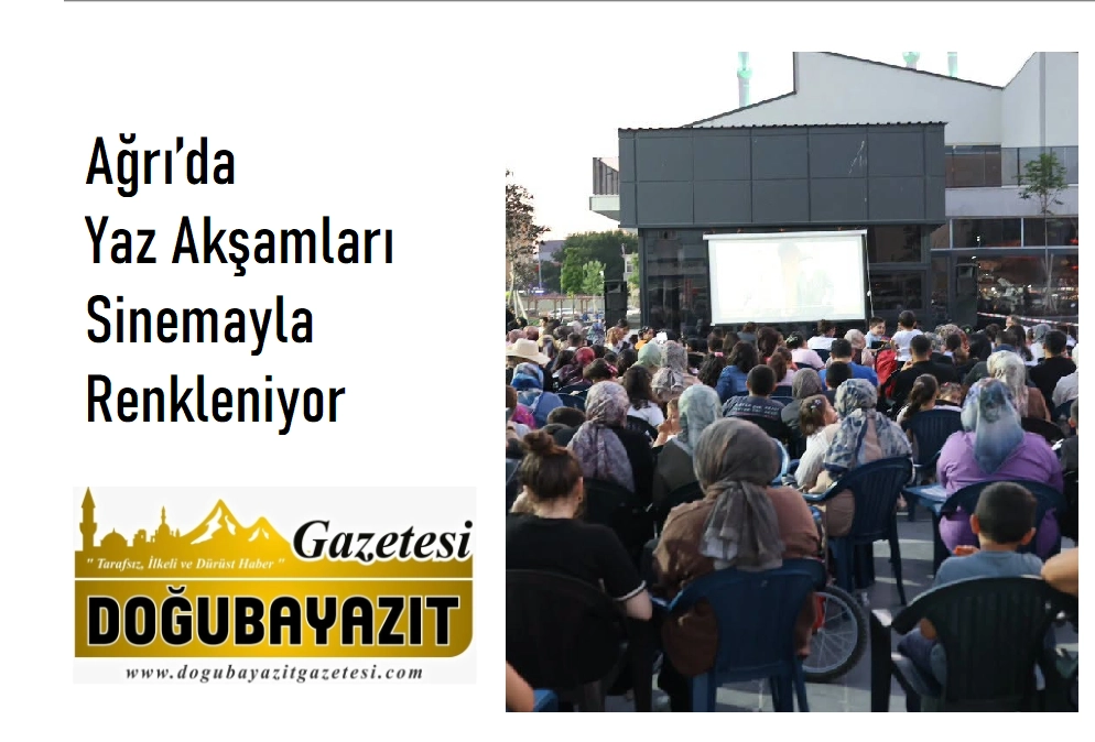 Ağrı’da Yaz Akşamları Sinemayla Renkleniyor