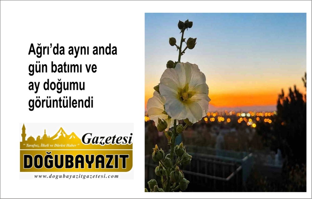 Ağrı’da aynı anda gün batımı ve ay doğumu görüntülendi