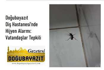 Doğubayazıt Diş Hastanesi’nde Hijyen Alarmı: Vatandaşlar Tepkili