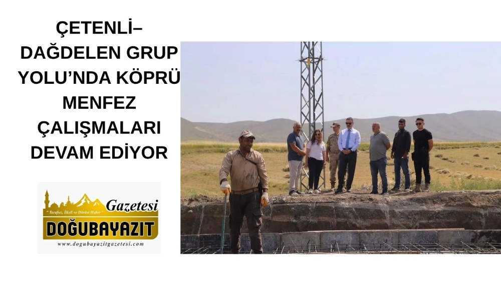 ÇETENLİ–DAĞDELEN GRUP YOLU’NDA KÖPRÜ MENFEZ ÇALIŞMALARI DEVAM EDİYOR