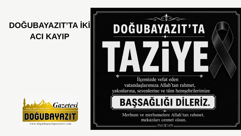 DOĞUBAYAZIT’TA İKİ ACI KAYIP