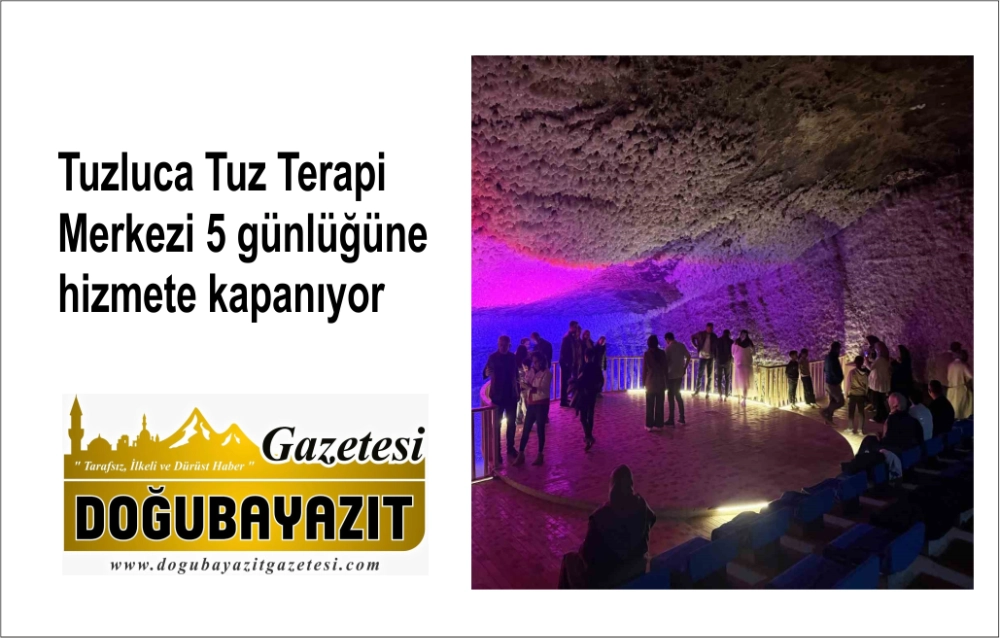 Tuzluca Tuz Terapi Merkezi 5 günlüğüne hizmete kapanıyor