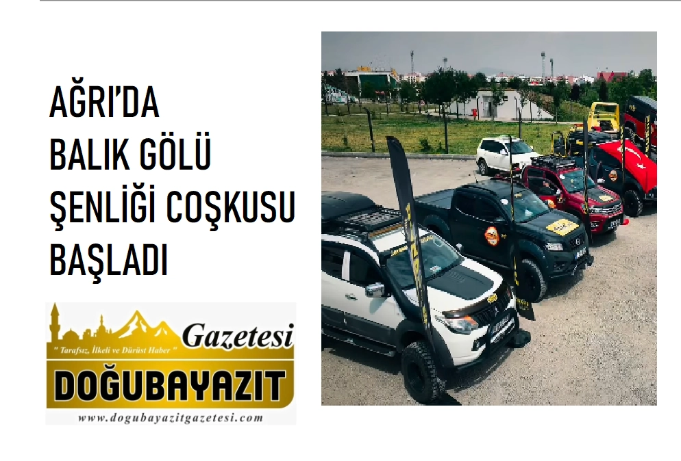 AĞRI’DA BALIK GÖLÜ ŞENLİĞİ COŞKUSU BAŞLADI