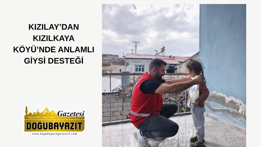 KIZILAY’DAN KIZILKAYA KÖYÜ’NDE ANLAMLI GİYSİ DESTEĞİ