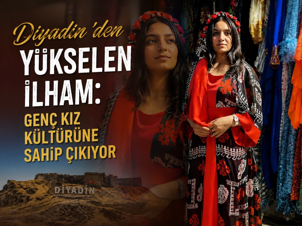 Diyadin’den yükselen ilham: Genç kız kültürüne sahip çıkıyor
