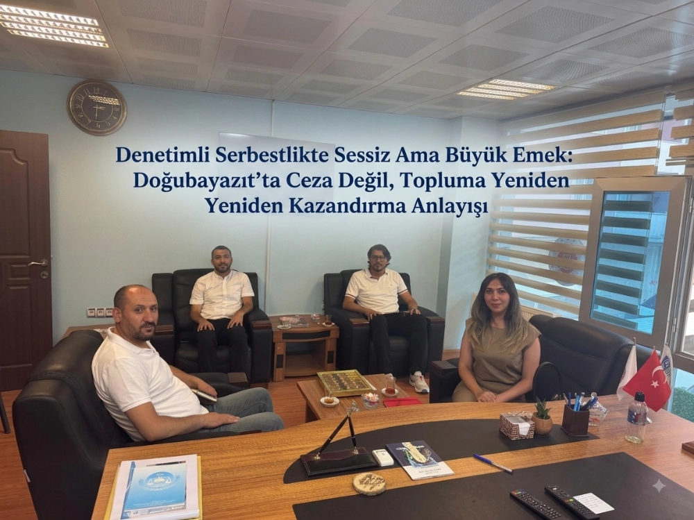 Denetimli Serbestlikte Sessiz Ama Büyük Emek: Doğubayazıt’ta Ceza Değil, Topluma Yeniden Kazandırma Anlayışı