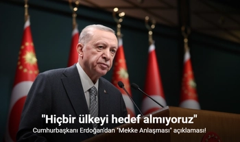 Cumhurbaşkanı Erdoğan: "Mekke Ortak Savunma Anlaşması ile hiçbir ülkeyi hedef almıyoruz"