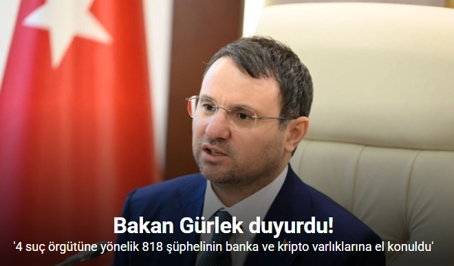 Adalet Bakanı Gürlek: "4 suç örgütüne yönelik 818 şüphelinin banka ve kripto varlıklarına el konuldu"