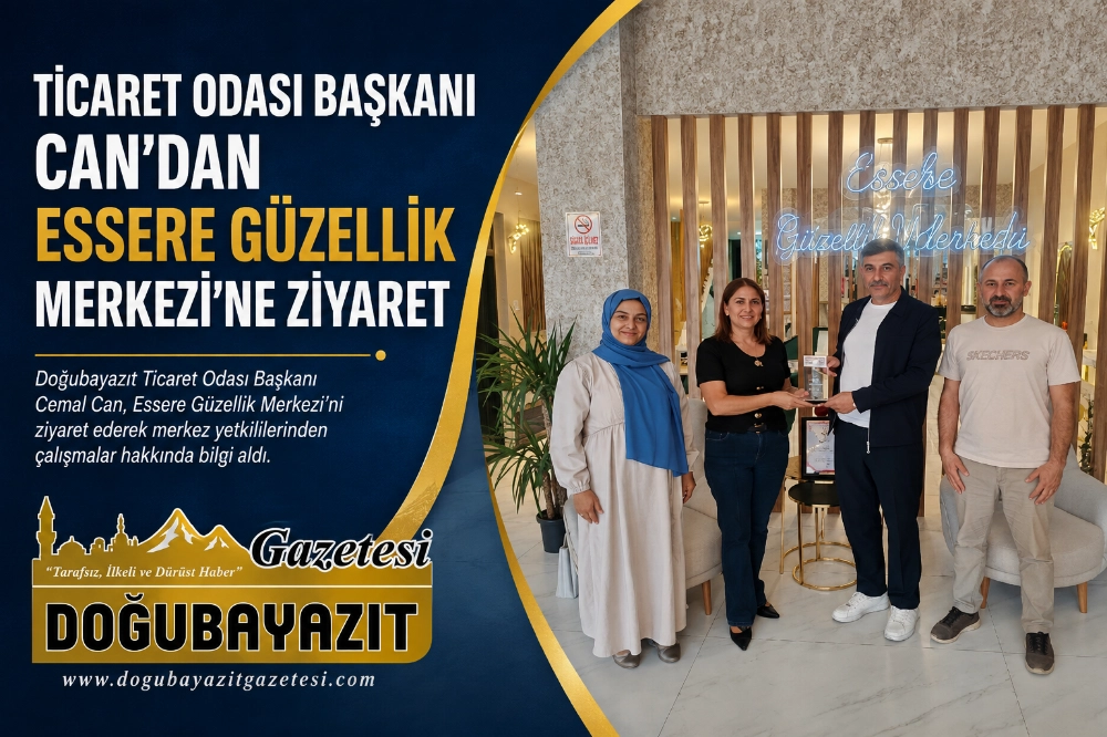 TİCARET ODASI BAŞKANI CAN’DAN ESSERE GÜZELLİK MERKEZİ’NE ZİYARET