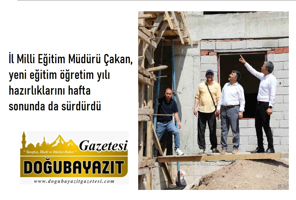 İl Milli Eğitim Müdürü Çakan, yeni eğitim öğretim yılı hazırlıklarını hafta sonunda da sürdürdü