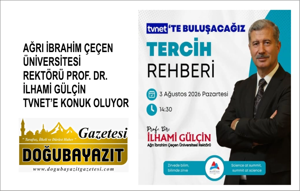 AĞRI İBRAHİM ÇEÇEN ÜNİVERSİTESİ REKTÖRÜ PROF. DR. İLHAMİ GÜLÇİN TVNET’E KONUK OLUYOR