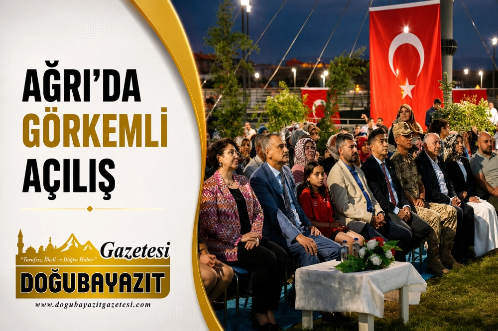AĞRI'DA GÖRKEMLİ AÇILIŞ