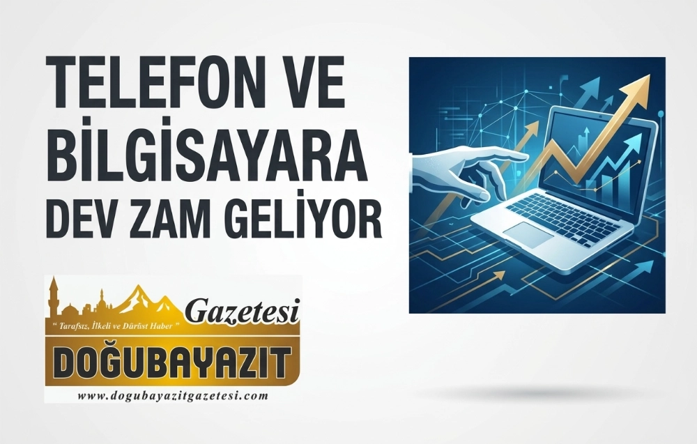 TELEFON VE BİLGİSAYARA DEV ZAM GELİYOR