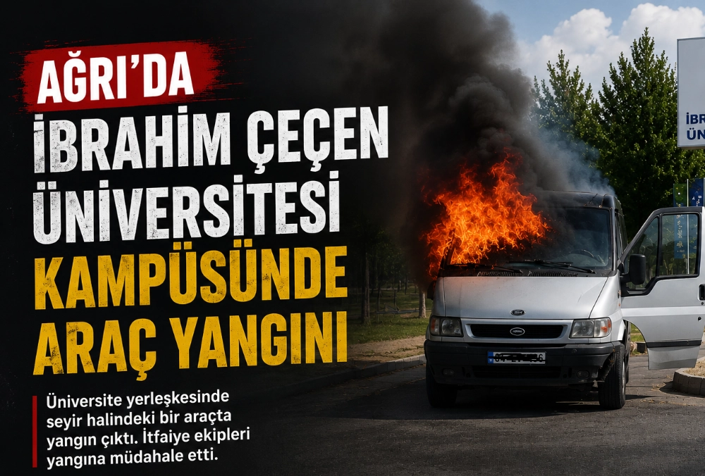 Ağrı İbrahim Çeçen Üniversitesi Kampüsünde Araç Yangını